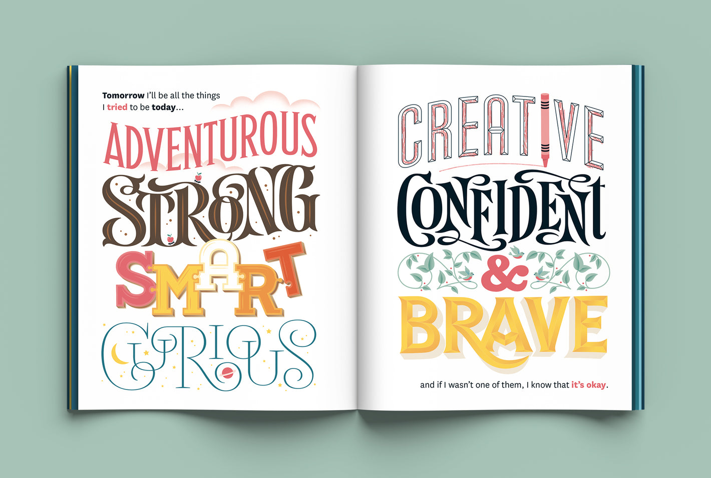 Lettering from Tomorrow I’ll be Brave that reads "Tomorrow I'll be all the things I tried to be today...Adventurous, Strong, Smart, Curious, Creative, Confident, and Brave...and if I wasn't one of them, I know that it's okay."