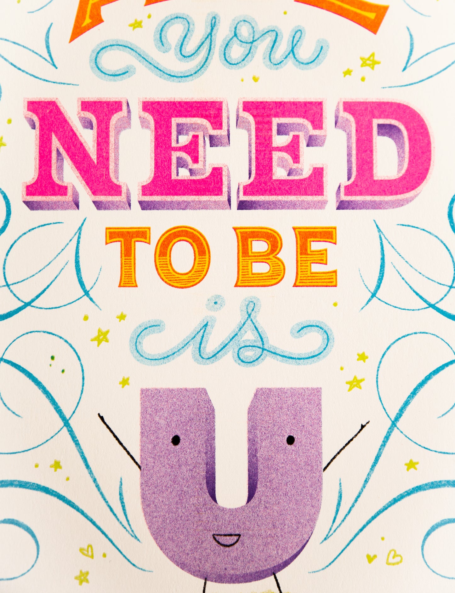 All You Need to Be is U Riso Print